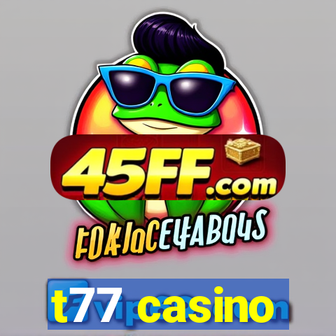 t77 casino